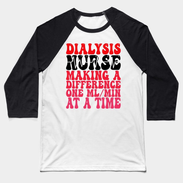 Dialysis Nurse Making A Difference Retro Pink Groovy Baseball T-Shirt by BenTee